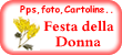 Speciale Festa della Donna by Carloneworld.it: pps, immagini, foto, Cartoline d'Auguri ..